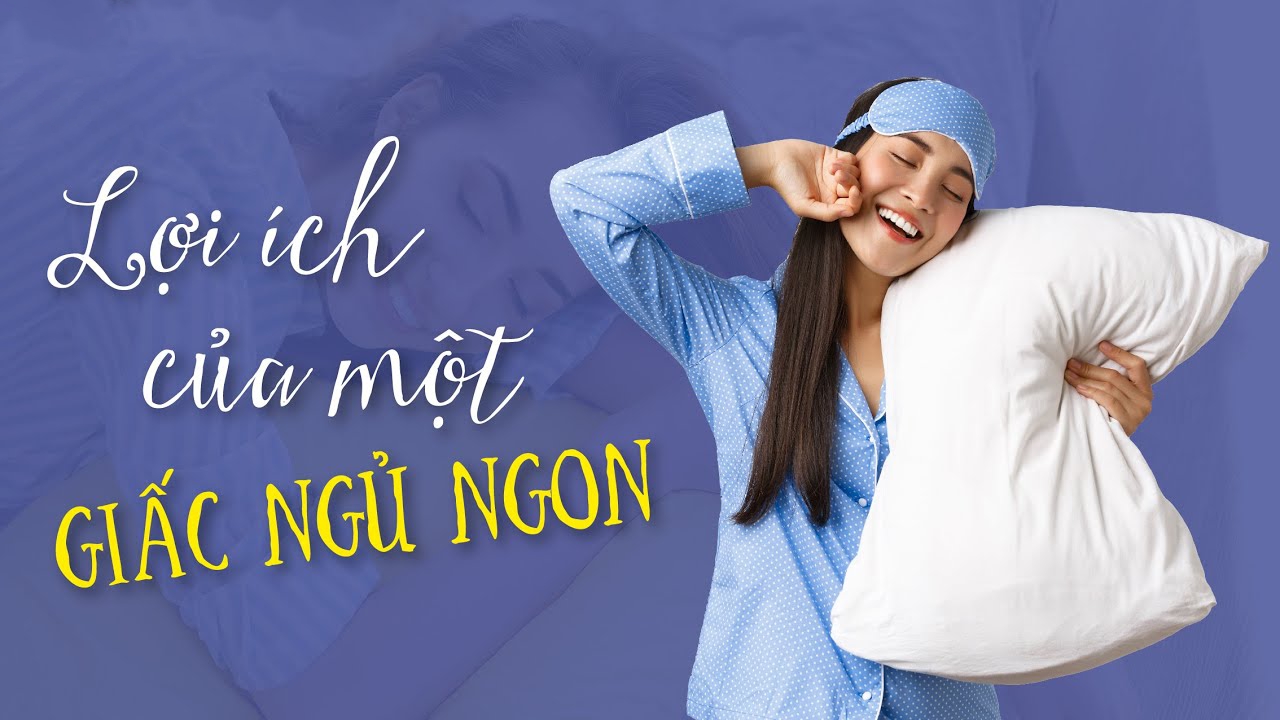 Giấc ngủ - Nền tảng vững chắc cho sức khỏe tối ưu