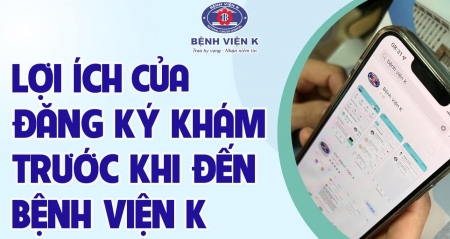 Lợi ích khi đặt lịch đăng ký khám trước khi đến Bệnh viện K