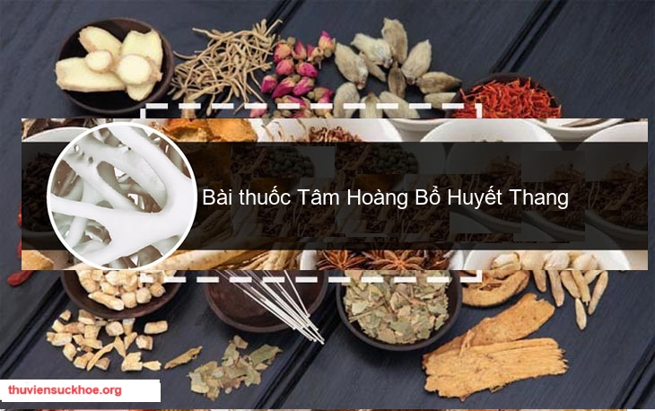 Bài thuốc Tam Hoàng Bổ Huyết Thang