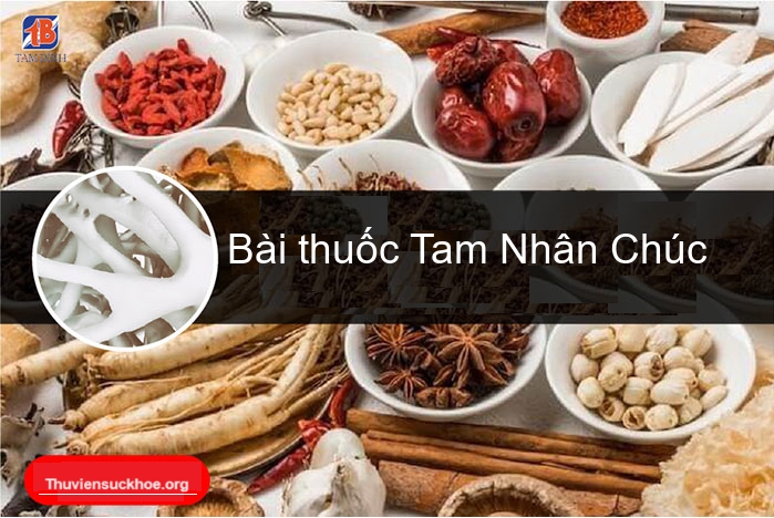 Bài thuốc Tam Nhân Chúc